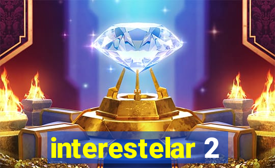 interestelar 2